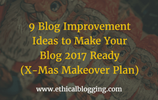 9 Blog Improvement Ideas to Make Your Blog 2017 Ready (X-Mas Makeover Plan) Featured Image