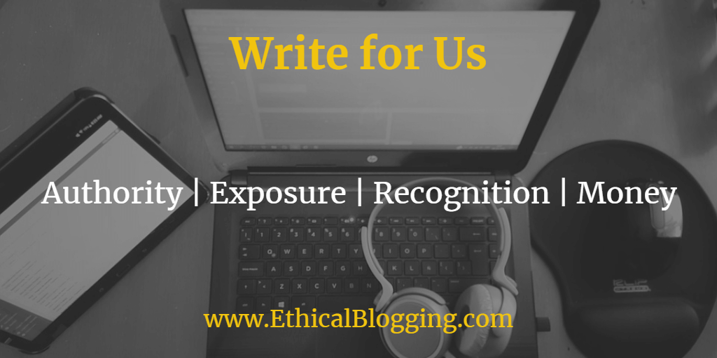Ethical Blogging Write for Us Featured Image