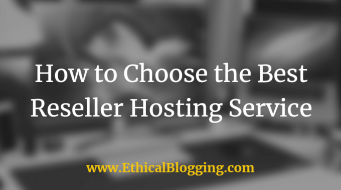 how to choose best reseller hosting service newbie friendly guide best reseller hosting